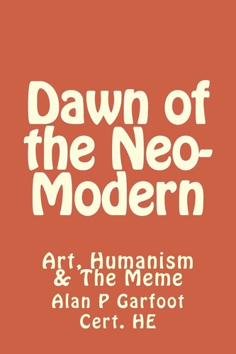 Dawn of the Neomodern Art, Humanism and the Meme