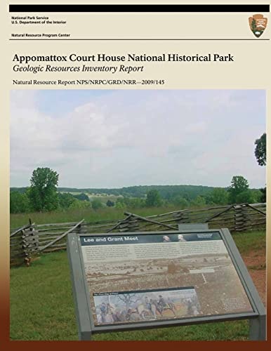 Appomattox Court House National Historical Park Geologic Resources Inventory Report Natural Resource Report NPS/NRPC/GRD/NRR-2009/145