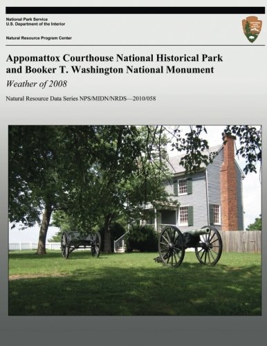 Appomattox Courthouse National Historical Park and Booker T. Washington National Monument: Weather Of 2008 Natural Resource Data Series NPS/MIDN/NRDS?2010/058