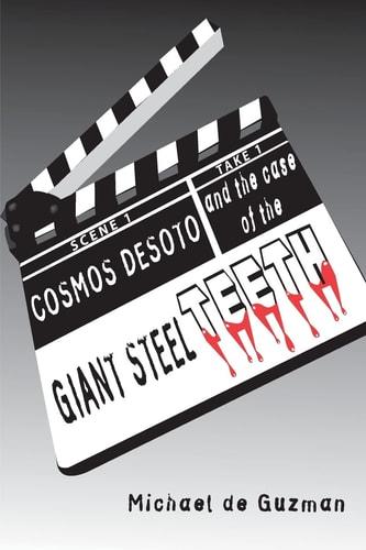 Cosmos DeSoto and the Case of the Giant Steel Teeth