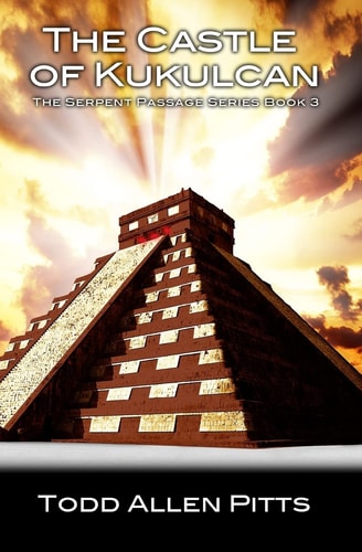 The Castle of Kukulcan The Serpent Passage Series Book 3