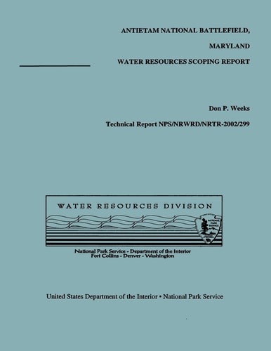 Antietam National Battlefield, Maryland Water Resources Scoping Report