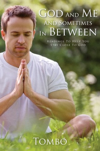 God And Me And Sometimes In Between Readings To Help You Stay Close To God