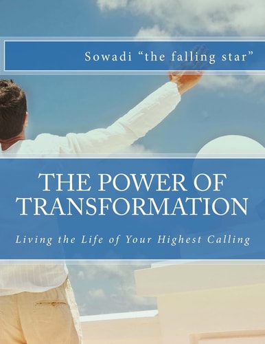 The Power of Transformation Living the Life of Your Highest Calling