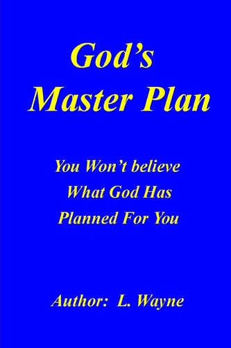 God's Master Plan You Won't Believe What God Has Planned For You