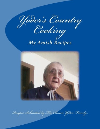 Yoders Country Cooking Amish Recipes