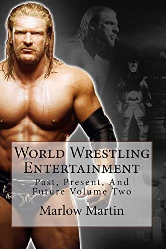 World Wrestling Entertainment Past, Present, And Future Volume Two