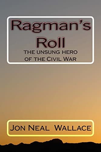 Ragman's Roll The Unsung Hero of the Civil War