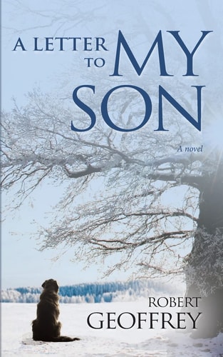 A Letter to My Son A Novel