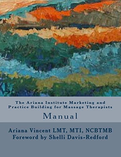 The Ariana Institute Marketing and Practice Building for Massage Therapists Manual
