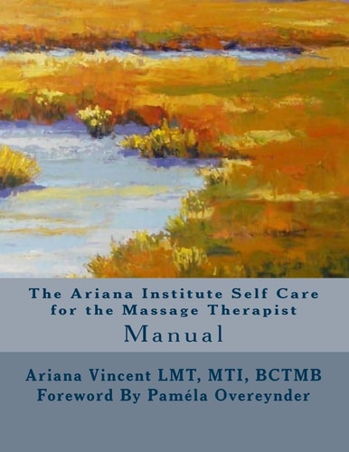 The Ariana Institute Self Care for the Massage Therapist Manual