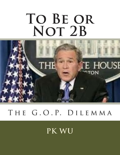 To Be Or Not 2B The G. O. P. Dilemma