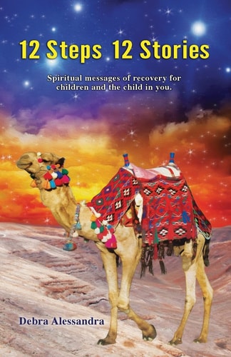 12 Steps 12 Stories Spiritual Messages of Recovery for Children and the Child in You