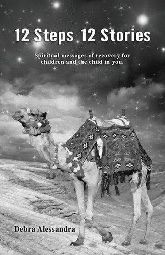 12 Steps 12 Stories Spiritual Messages of Recovery for Children and the Child in You.