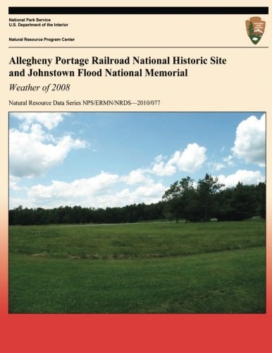 Allegheny Portage Railroad National Historic Site and Johnstown Flood National Memorial Weather of 2008
