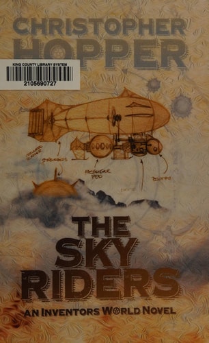 The Sky Riders The Sky Riders (An Inventors World Novel)