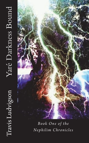 Yare' Darkness Bound Book One of the Nephilim Chronicles