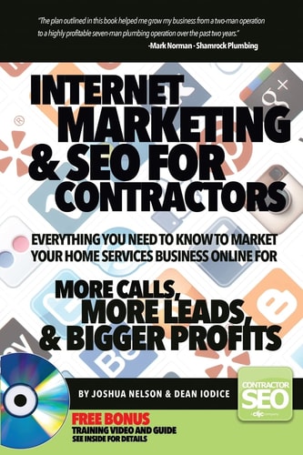 Internet Marketing & SEO for Contractors Everything You Need to Know to Market Your Home Services Business Online for More Calls, More Leads & Bigger Profits