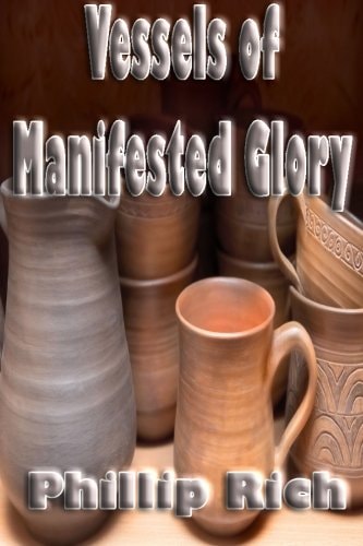 Vessels of Manifested Glory