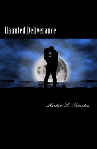Haunted Deliverance Sometimes the Past Won't Stay Dead and Buried