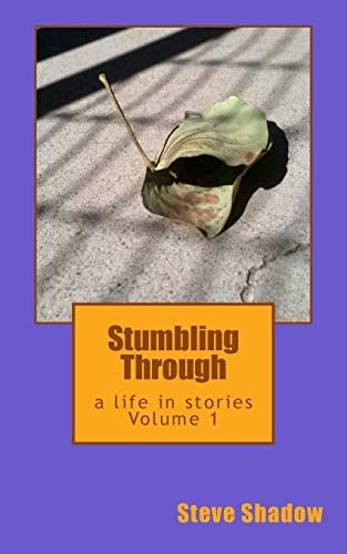 Stumbling Through A Life in Stories