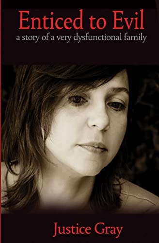 Enticed to Evil A Story of a Very Dysfunctional Family