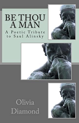Be Thou a Man A Poetic Tribute to Saul Alinsky