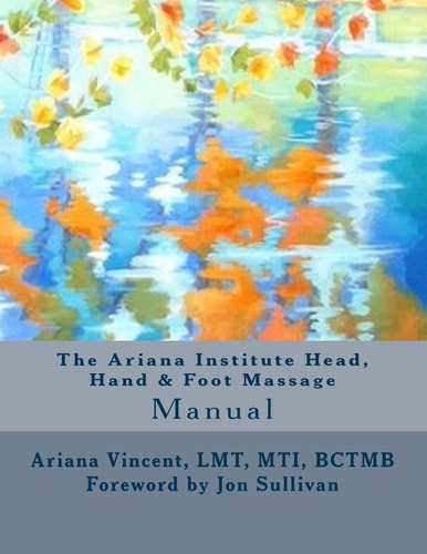 The Ariana Institute Head, Hand and Foot Massage Manual