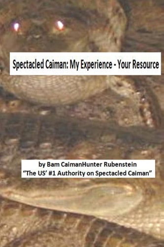 Spectacled Caiman My Experience - Your Resource