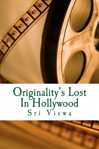 Originality's Lost In Hollywood Is Hollywood Literally Out of Ideas?