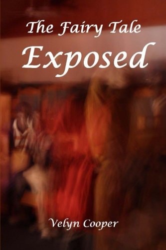 The Fairy Tale Exposed