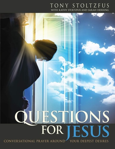 Questions for Jesus Conversational Prayer Around Your Deepest Desires