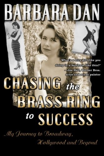Chasing the Brass Ring to Success My Journey to Broadway, Hollywood and Beyond