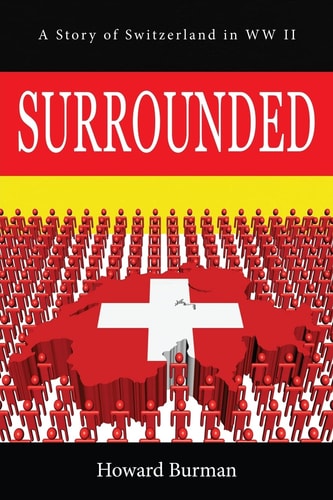 Surrounded A Story of Switzerland in WW II