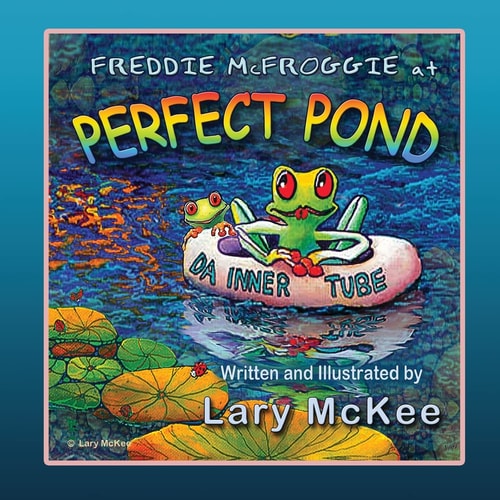 Freddie McFroggie at Perfect Pond Book One in Finding Frog Valley Series