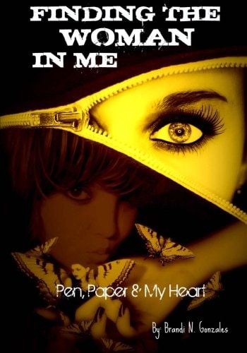 Finding The Woman In Me Pen, Paper And My Heart
