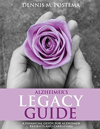 Alzheimer's Legacy Guide A Financial Guide for Alzheimer's Patients and Caregivers