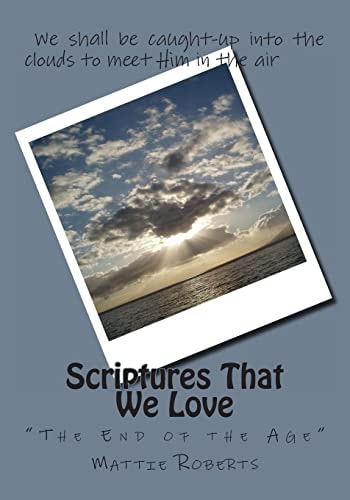 Scriptures That We Love "The End of the Age"