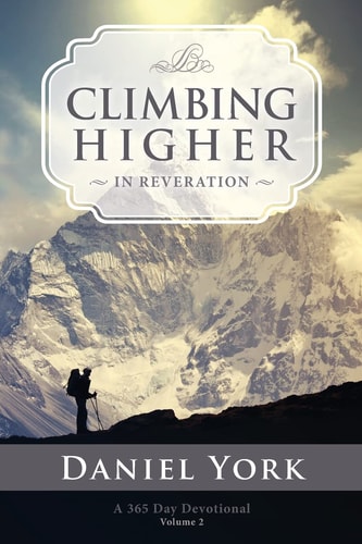 Climbing Higher in Reveration A 365 Day Devotional