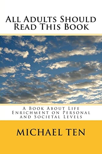 All Adults Should Read This Book (Third Edition) A Book About Life Enrichment on Personal and Societal Levels