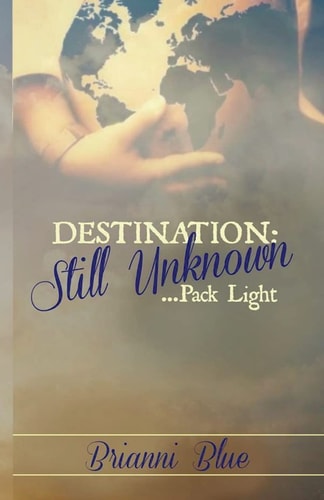 Destination Still Unknown: ....Pack Light