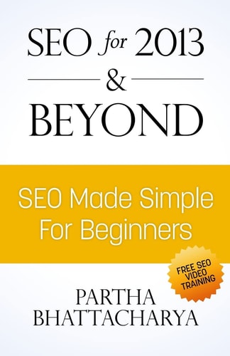 SEO For 2013 & Beyond SEO Made Simple For Beginners (with Free Video Lessons)
