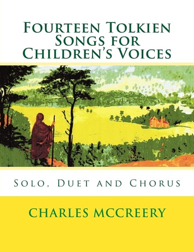 Fourteen Tolkien Songs for Children's Voices Solo, Duet and Chorus