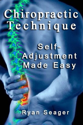 Chiropractic Technique Self Adjustment Made Easy