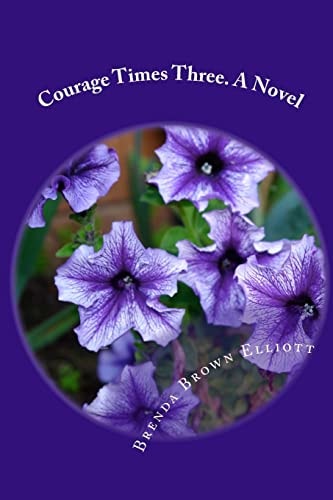 Courage Times Three. a Novel