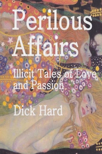 Perilous Affairs Illicit Tales of Love and Passion