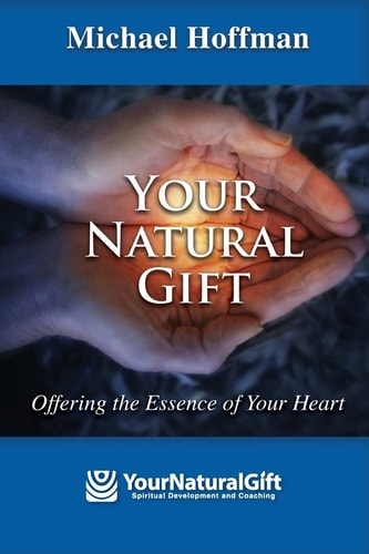 Your Natural Gift Offering the Essence of Your Heart