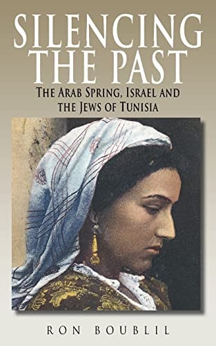 Silencing the Past The Arab Spring, Israel and the Jews of Tunisia