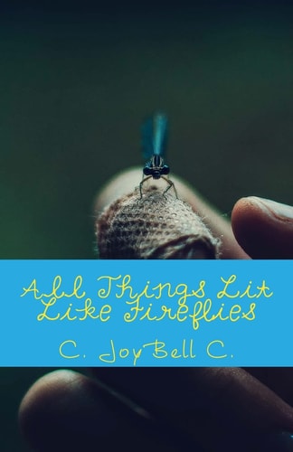 All Things Lit Like Fireflies An Illumination of Words