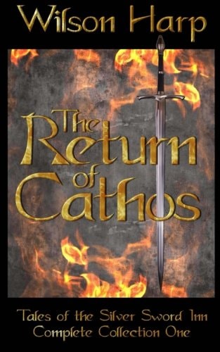 The Return of Cathos Tales of the Silver Sword Inn Complete Collection One